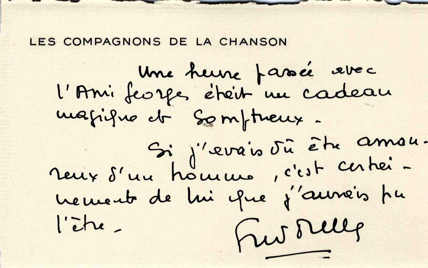 Une heure passée avec l'Ami Georges était un cadeau magnifique et somptueux.
Si j'avais du être amoureux d'un homme, c'est certainement de lui que j'aurais pu l'être.
Fred Mella 